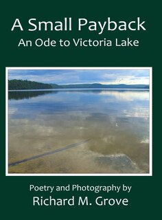 Front cover_A Small Payback, An Ode to Victoria Lake