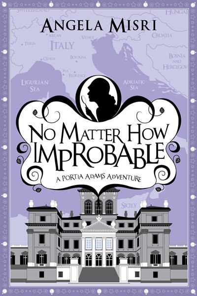 No Matter How Improbable: A Portia Adams Adventure (Book 3)