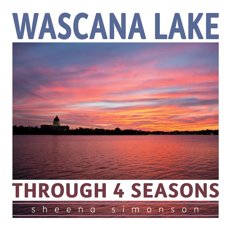 Front cover_Wascana Lake Through 4 Seasons