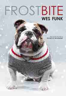 Frostbite: Also Includes The Novella Rocket Of The Starship by Wes Funk