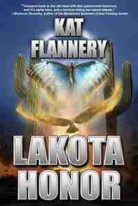 Lakota Honor by Kat Flannery