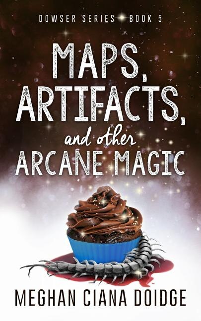 Front cover_Maps, Artifacts, And Other Arcane Magic