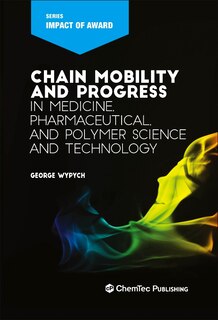 Front cover_Chain Mobility And Progress In Medicine, Pharmaceuticals, And Polymer Science And Technology