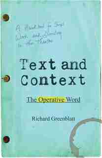 Text And Context: The Operative Word de Richard Greenblatt