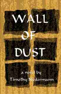 Wall of Dust by Timothy Niedermann