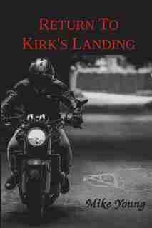 Return to Kirk's Landing: A Novel by Mike Young