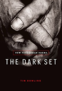 The Dark Set: New Tenderman Poems