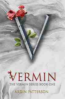 Vermin: The Vermin Series Book One by Ardin Patterson