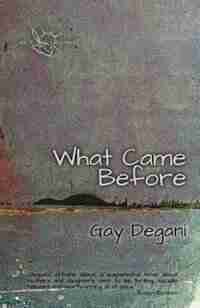 What Came Before by Gay Degani