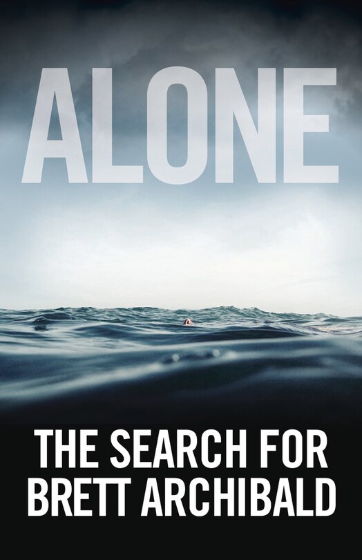 Alone: The Search For Brett Archibald