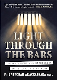 Light Through The Bars: Understanding And Rethinking South Africa’s Prisons
