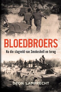 Front cover_BLOEDBROERS - Na die Slagveld van Smokeshell en terug
