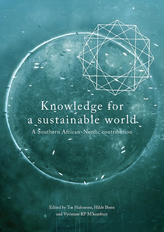Front cover_Knowledge for a Sustainable World. A Southern African-Nordic contribution
