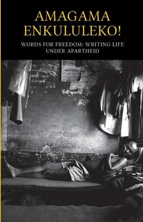 Front cover_Amagama Enkululeko! Words for Freedom