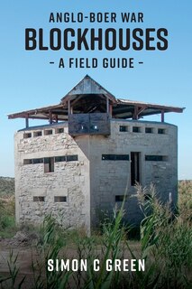 Front cover_Anglo-Boer War Blockhouses - A Field Guide