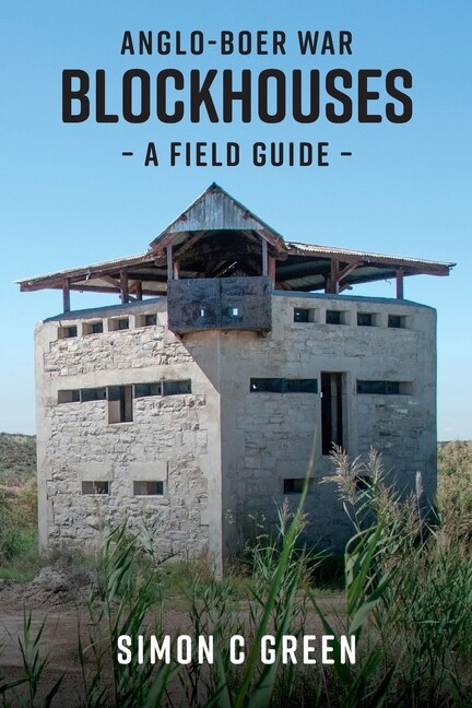 Front cover_Anglo-Boer War Blockhouses - A Field Guide