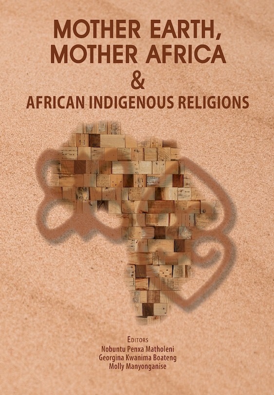 Front cover_Mother Earth, Mother Africa and African Indigenous Religions