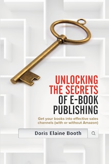 Couverture_Unlocking the Secrets of E-Book Publishing