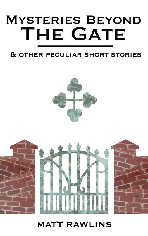 Front cover_Mysteries Beyond the Gate and Other Peculiar Short Stories