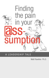 Front cover_Finding the Pain in Your @Ss-Umption