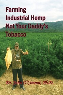 Front cover_Farming Industrial Hemp Not Your Daddy's Tobacco