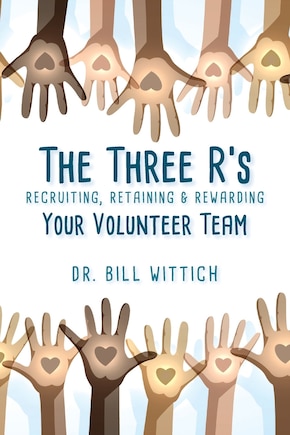 The Three R's: Recruiting, Retaining & Rewarding Your Volunteer Team