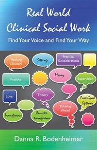 Real World Clinical Social Work: Find Your Voice and Find Your Way