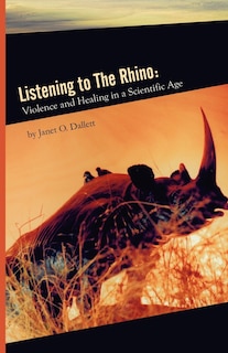 Front cover_Listening to the Rhino: Violence and Healing in a Scientific Age