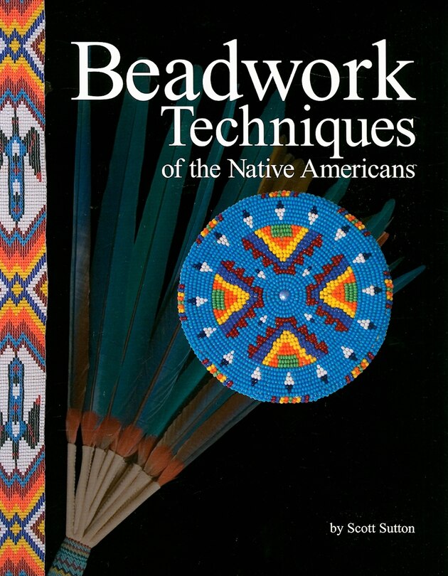Front cover_Beadwork Techniques of the Native Americans