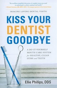 Front cover_Kiss Your Dentist Goodbye