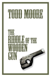 The Riddle Of The Wooden Gun