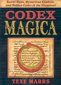 Codex Magica: Secret Signs, Mysterious Symbols, And Hidden Codes Of The Illuminati