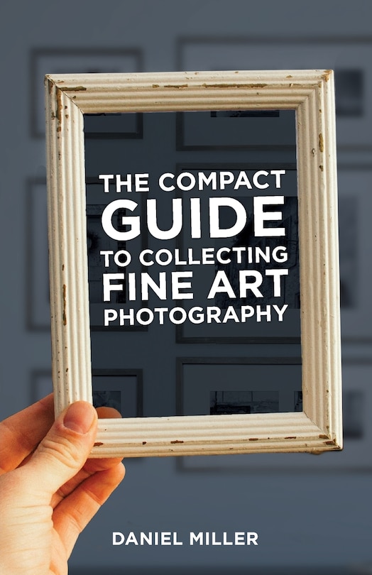 Front cover_The Compact Guide to Collecting Fine Art Photography