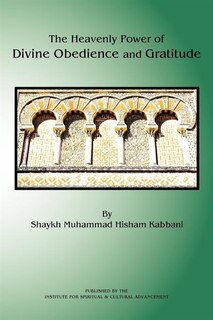 Front cover_The Heavenly Power Of Divine Obedience And Gratitude, Part 1
