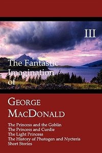 Front cover_The Fantastic Imagination of George MacDonald, Volume III