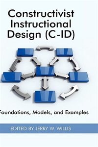 Couverture_Constructivist Instructional Design (C-ID) Foundations Models and Examples