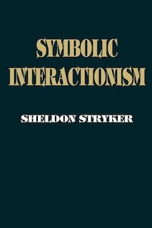 Symbolic Interactionism: A Social Structural Version