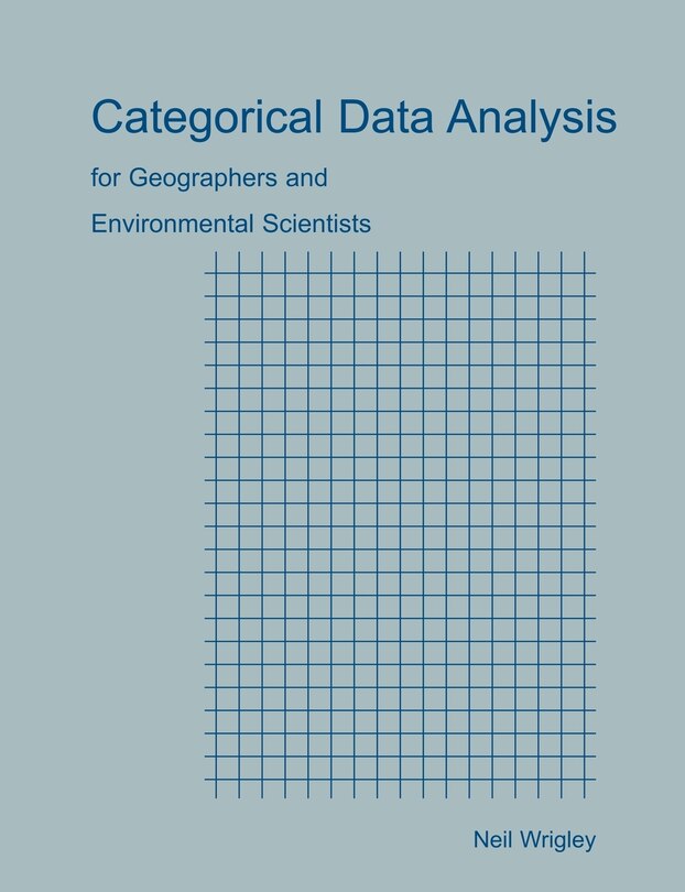 Front cover_Categorical Data Analysis for Geographers and Environmental Scientists