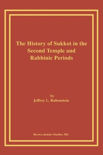 Front cover_The History of Sukkot in the Second Temple and Rabbinic Periods