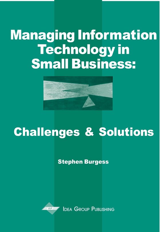 Front cover_Managing Information Technology In Small Business: Challenges And Solutions