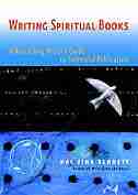 Writing Spiritual Books: A Bestselling Writer's Guide to Successful Publication de Hal Zina Bennett