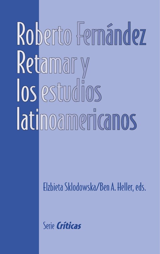 Couverture_Roberto Fernández Retamar y los estudios latinoamericanos