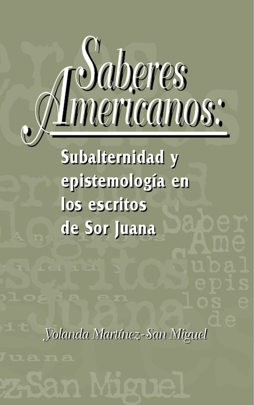 Front cover_Saberes americanos: Subalternidad y epistemología en los escritos de Sor Juana