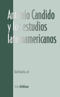 Couverture_Antonio Candido y los estudios latinoamericanos