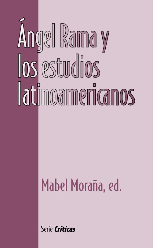 Front cover_&Aacute;ngel Rama y los estudios latinoamericanos