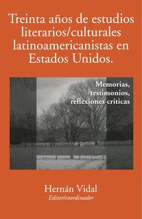 Front cover_Treinta años de estudios literarios/culturales latinoamericanistas en Estados Unidos