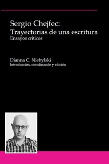 Couverture_Sergio Chejfec: Trayectorias de una escritura