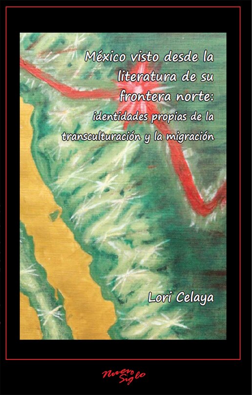 Couverture_México visto desde la literatura de su frontera norte: identidades propias de la transculturación y la migración