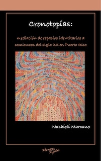 Couverture_Cronotop�as: mediaci�n de espacios identitarios a comienzos del siglo XX en Puerto Rico