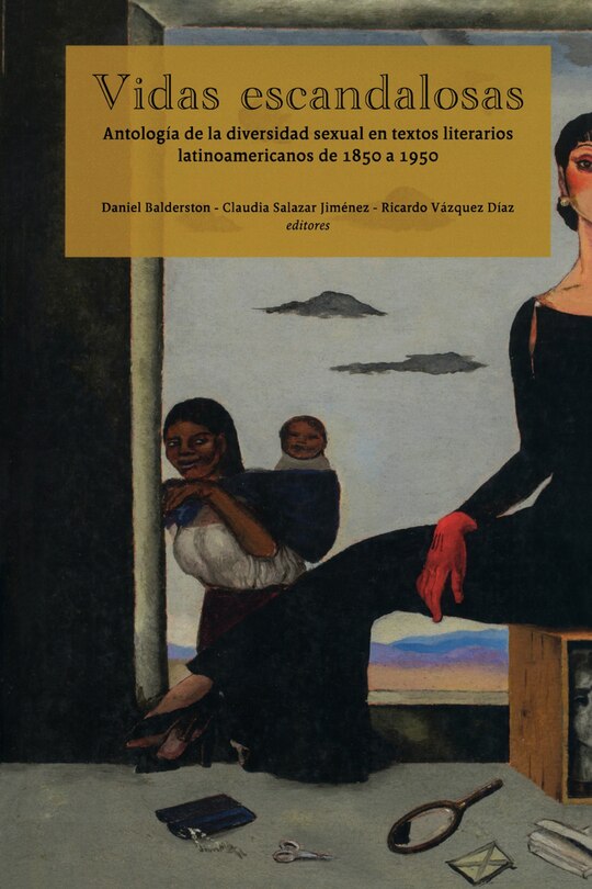 Front cover_Vidas escandalosas. Antología de la diversidad sexual en textos literarios latinoamericanos de 1850 a 1950